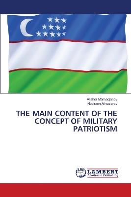 The Main Content of the Concept of Military Patriotism - Alisher Mamadjanov,Nodirxon Alinazarov - cover