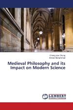 Medieval Philosophy and its Impact on Modern Science