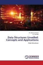 Data Structures Unveiled: Concepts and Applications