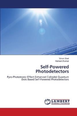 Self-Powered Photodetectors - Varun Goel,Hemant Kumar - cover