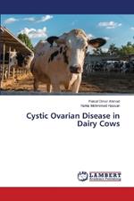 Cystic Ovarian Disease in Dairy Cows