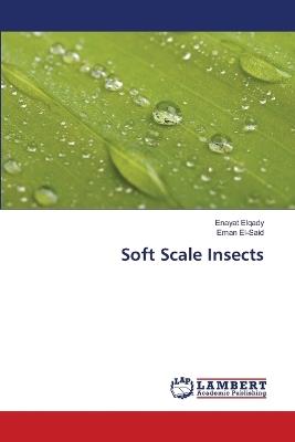 Soft Scale Insects - Enayat Elqady,Eman El-Said - cover