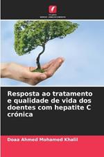 Resposta ao tratamento e qualidade de vida dos doentes com hepatite C cr?nica