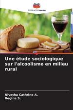 Une ?tude sociologique sur l'alcoolisme en milieu rural