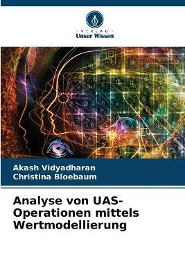 Analyse von UAS-Operationen mittels Wertmodellierung - Akash Vidyadharan,Christina Bloebaum - cover