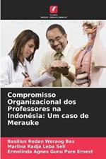 Compromisso Organizacional dos Professores na Indon?sia: Um caso de Merauke