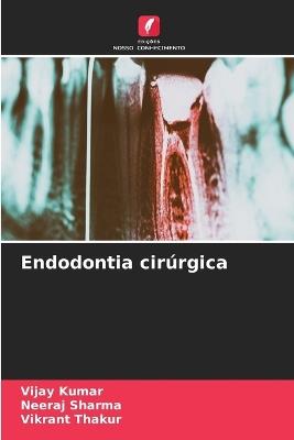 Endodontia cir?rgica - Vijay Kumar,Neeraj Sharma,Vikrant Thakur - cover