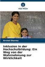 Inklusion in der Hochschulbildung: Ein Weg von der Wahrnehmung zur Wirklichkeit