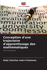 Conception d'une trajectoire d'apprentissage des math?matiques