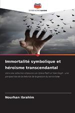 Immortalit? symbolique et h?ro?sme transcendantal