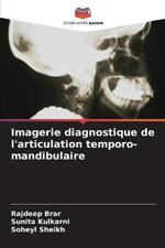 Imagerie diagnostique de l'articulation temporo-mandibulaire