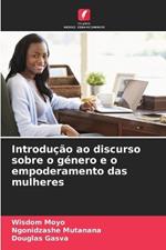 Introdu??o ao discurso sobre o g?nero e o empoderamento das mulheres