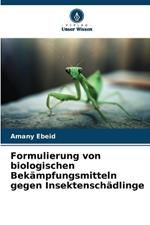 Formulierung von biologischen Bek?mpfungsmitteln gegen Insektensch?dlinge