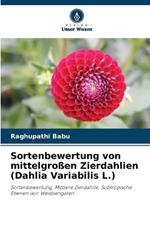 Sortenbewertung von mittelgro?en Zierdahlien (Dahlia Variabilis L.)