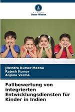 Fallbewertung von integrierten Entwicklungsdiensten f?r Kinder in Indien