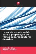 Laser de estado s?lido para a prepara??o de filmes supercondutores de ?xido