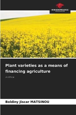 Plant varieties as a means of financing agriculture - Boldiny Jiscar Matsinou - cover