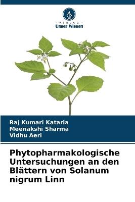 Phytopharmakologische Untersuchungen an den Bl?ttern von Solanum nigrum Linn - Raj Kumari Kataria,Meenakshi Sharma,Vidhu Aeri - cover