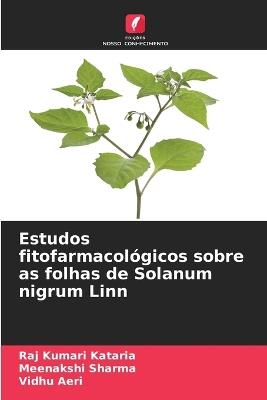 Estudos fitofarmacol?gicos sobre as folhas de Solanum nigrum Linn - Raj Kumari Kataria,Meenakshi Sharma,Vidhu Aeri - cover