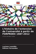 L'histoire de l'extension de l'universit? ? partir de FORPROEX 1987-2012