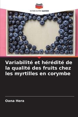 Variabilit? et h?r?dit? de la qualit? des fruits chez les myrtilles en corymbe - Oana Hera - cover