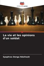 La vie et les opinions d'un soldat