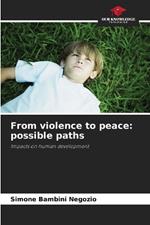 From violence to peace: possible paths