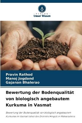 Bewertung der Bodenqualit?t von biologisch angebautem Kurkuma in Vasmat - Pravin Rathod,Manoj Jogdand,Gajanan Bhalerao - cover