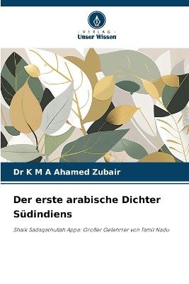 Der erste arabische Dichter S?dindiens - K M a Ahamed Zubair - cover