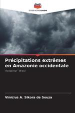 Pr?cipitations extr?mes en Amazonie occidentale