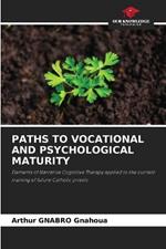 Paths to Vocational and Psychological Maturity