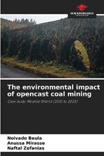 The environmental impact of opencast coal mining
