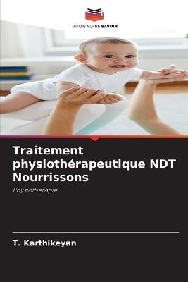 Traitement physioth?rapeutique NDT Nourrissons - T Karthikeyan - cover