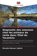 Diagnostic des zoonoses chez les animaux de rente dans l'?tat du Tocantins