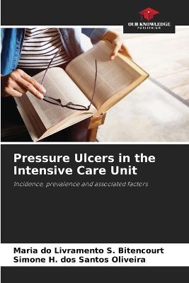 Pressure Ulcers in the Intensive Care Unit - Maria Do Livramento S Bitencourt,Simone H Dos Santos Oliveira - cover