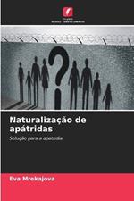 Naturaliza??o de ap?tridas