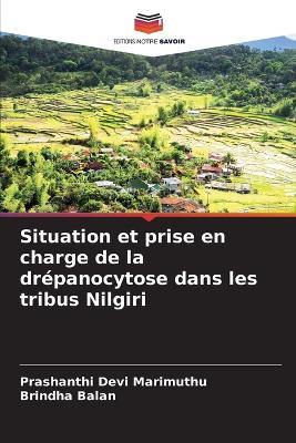 Situation et prise en charge de la dr?panocytose dans les tribus Nilgiri - Prashanthi Devi Marimuthu,Brindha Balan - cover