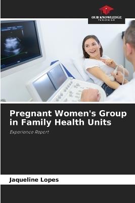 Pregnant Women's Group in Family Health Units - Jaqueline Lopes - cover