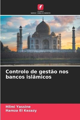 Controlo de gest?o nos bancos isl?micos - Hilmi Yassine,Hamza El Kezazy - cover