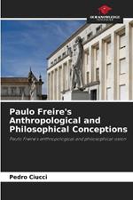 Paulo Freire's Anthropological and Philosophical Conceptions