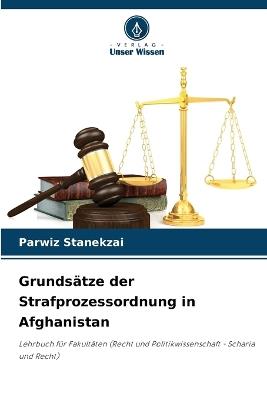 Grunds?tze der Strafprozessordnung in Afghanistan - Parwiz Stanekzai - cover
