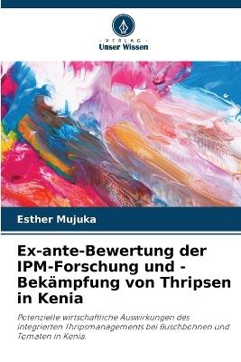 Ex-ante-Bewertung der IPM-Forschung und -Bek?mpfung von Thripsen in Kenia - Esther Mujuka - cover