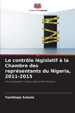 Le contr?le l?gislatif ? la Chambre des repr?sentants du Nigeria, 2011-2015