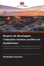 Moyens de d?velopper l'industrie mini?re aurif?re en Ouzb?kistan