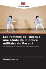 Les femmes polici?res: une ?tude de la police militaire du Paran?