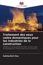 Traitement des eaux us?es domestiques pour les industries de la construction