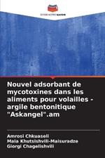 Nouvel adsorbant de mycotoxines dans les aliments pour volailles - argile bentonitique 