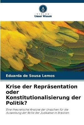 Krise der Repr?sentation oder Konstitutionalisierung der Politik? - Eduarda de Sousa Lemos - cover