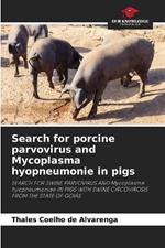 Search for porcine parvovirus and Mycoplasma hyopneumonie in pigs