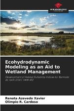 Ecohydrodynamic Modeling as an Aid to Wetland Management